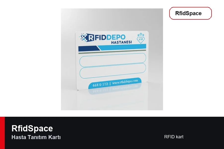 Hasta Tanıtım Kartı RFID kart ve kimliklendirme ürünü