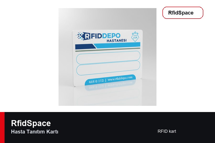 Hasta Tanıtım Kartı RFID kart marka ve model bilgili ürün görseli - RfidSpace donanım kataloğu