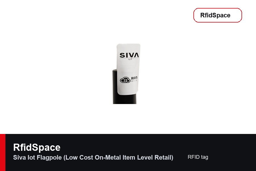 SIVA IoT Flagpole (Low Cost On-Metal Item Level Retail) RFID tag marka ve model bilgili ürün görseli - RfidSpace donanım kataloğu