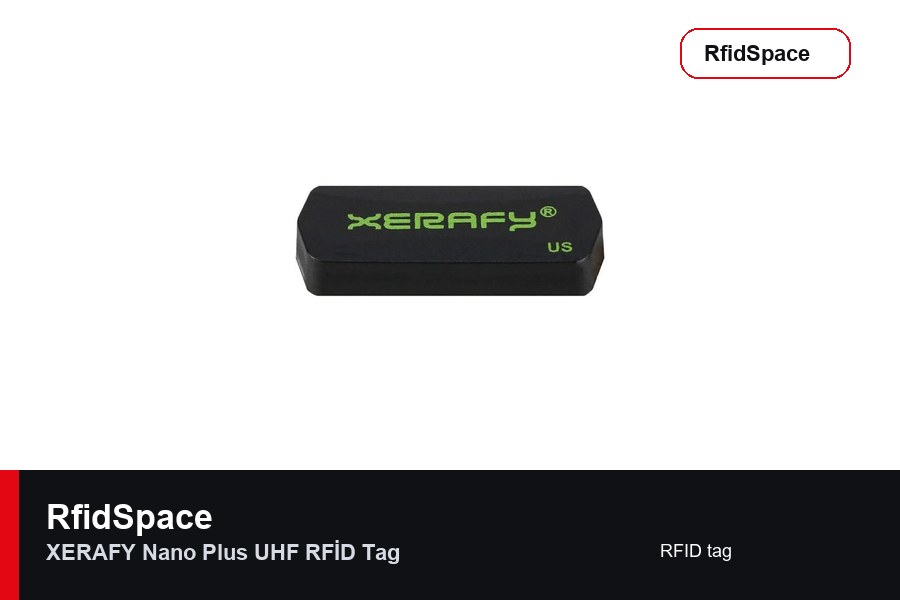 XERAFY Nano Plus UHF RFİD Tag RFID tag marka ve model bilgili ürün görseli - RfidSpace donanım kataloğu