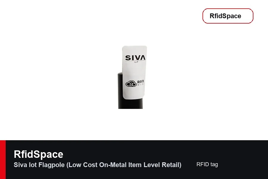 Siva IoT Flagpole (Low Cost On-Metal Item Level Retail) On-metal RFID tag